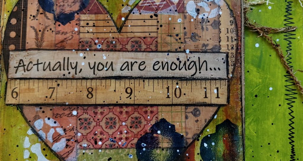 Sunday's ART of Truth - 10/27/19 - "Actually, you are enough"